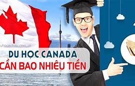 Chi Phí Du Học Canada 2022 Là Bao Nhiêu Tiền Việt Nam Đồng