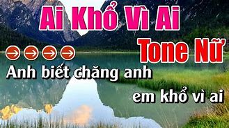 Nhạc Ai Khổ Vì Ai Tone Nữ